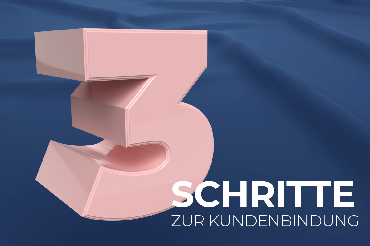 3 Schritte zur Kundenbindung